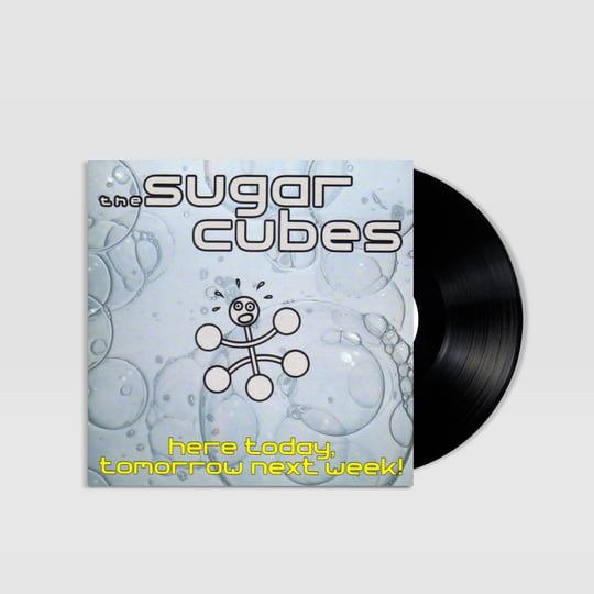 Here Today, Tomorrow Next Week! | The Sugarcubes