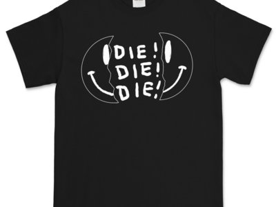 Smiley Die! Die! Die! T shirt main photo