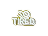 So Tired - Enamel Pin photo 