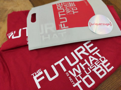 T-Shirt livré dans petit sac en tissu collector + sticker holographic [briquerouge] : The Future Is Not What It Used To Be main photo