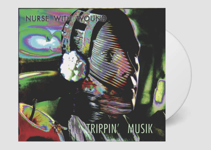 Trippin' Musik | Nurse With Wound