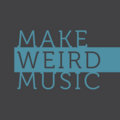 Make Weird Music image