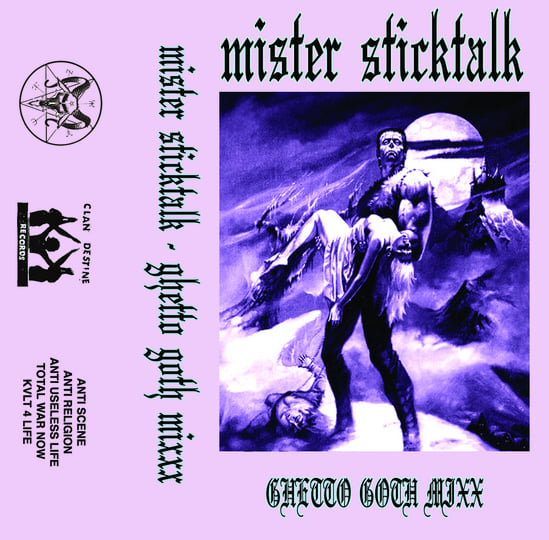 GHETTO GOTH MIXXX | mister sticktalk | Clan Destine Records