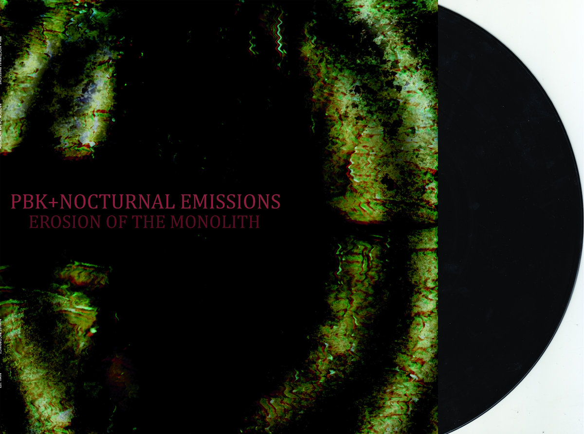 PBK + NOCTURNAL EMISSIONS "Erosion Of The Monolith" | NIHILIST