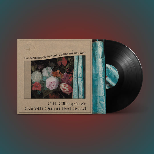 The Exquisite Corpse Shall Drink the New Wine | C.R. Gillespie