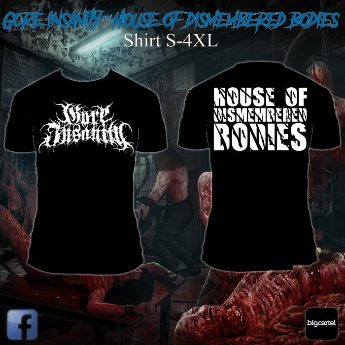 Gore Insanity - House of Dismembered Bodies Shirt