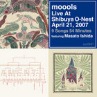 邦楽 moools live at shibuya O-nest 2007/04/21 Live At Shibuya O-Nest April 21, 2007 | moools | 7e.p.