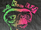 Who killed ET? two sided tee - LIMITED EDITION! photo 