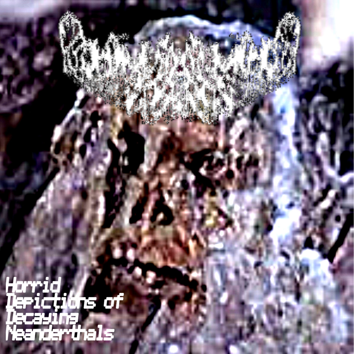 Horrid Depictions of Decaying Neanderthals Prehistoric Pus Spewer