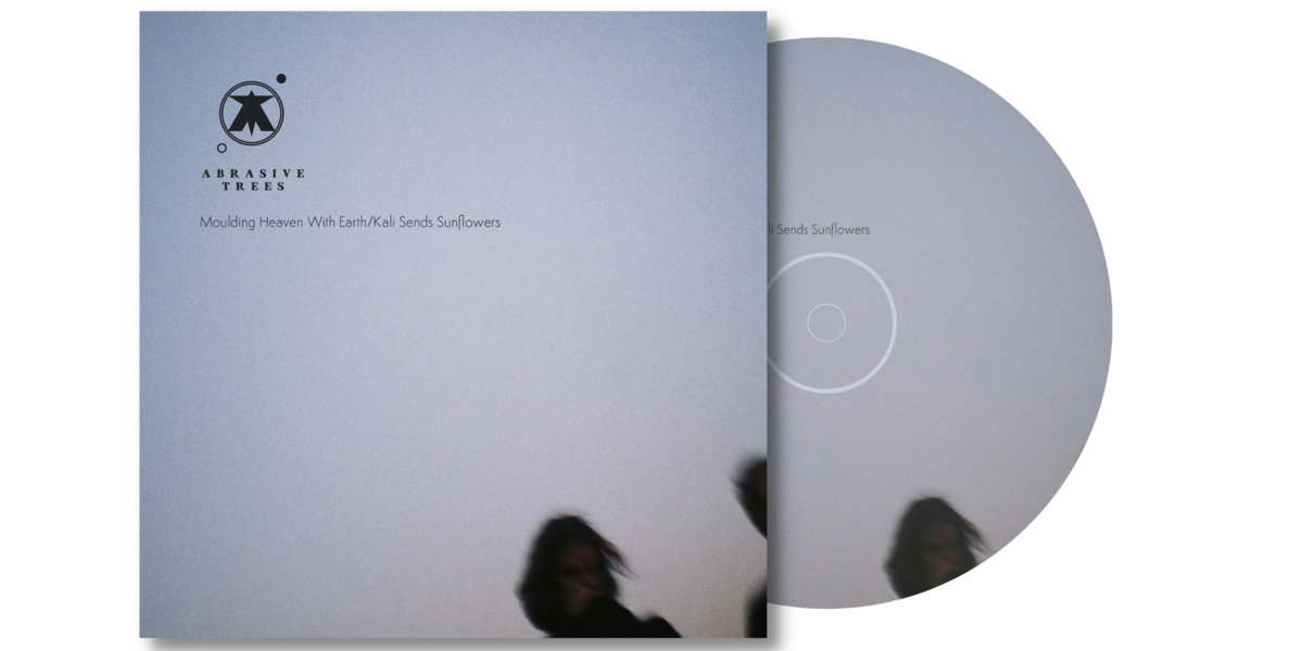 Moulding Heaven With Earth/Kali Sends Sunflowers Abrasive Trees