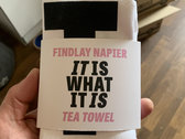 Tea Towel- It Is What It Is photo 