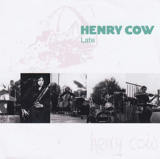 Late | Henry Cow