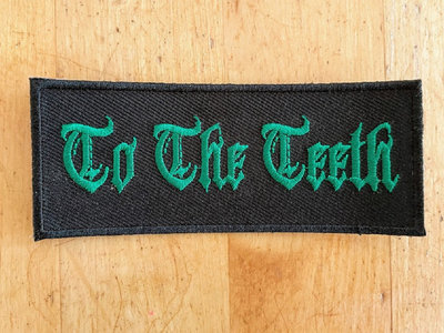 To The Teeth woven patch main photo