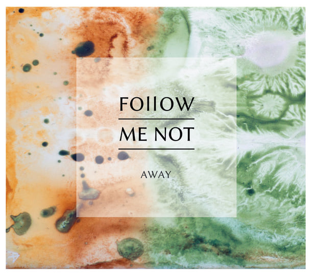 Away | Follow Me Not