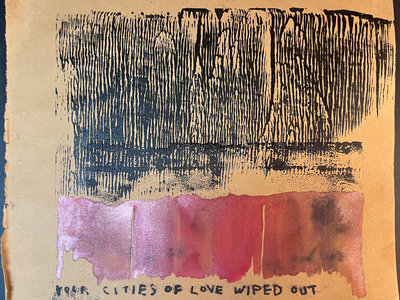 Original Artwork : "Your Cities Of Love Wiped Out" main photo