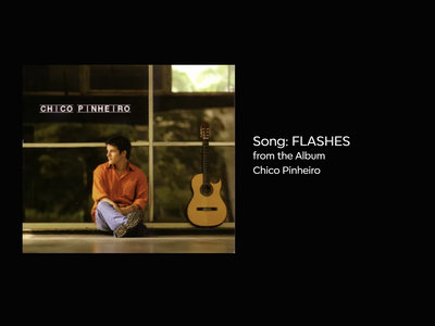 CHICO PINHEIRO by Song: "FLASHES" main photo