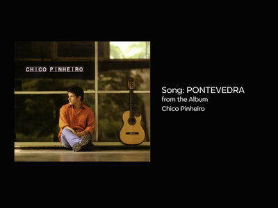 CHICO PINHEIRO by Song: "PONTEVEDRA" main photo