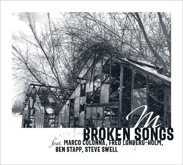 Broken Songs | M feat. Ben Stapp, Fred Lonberg-Holm, Marco Colonna