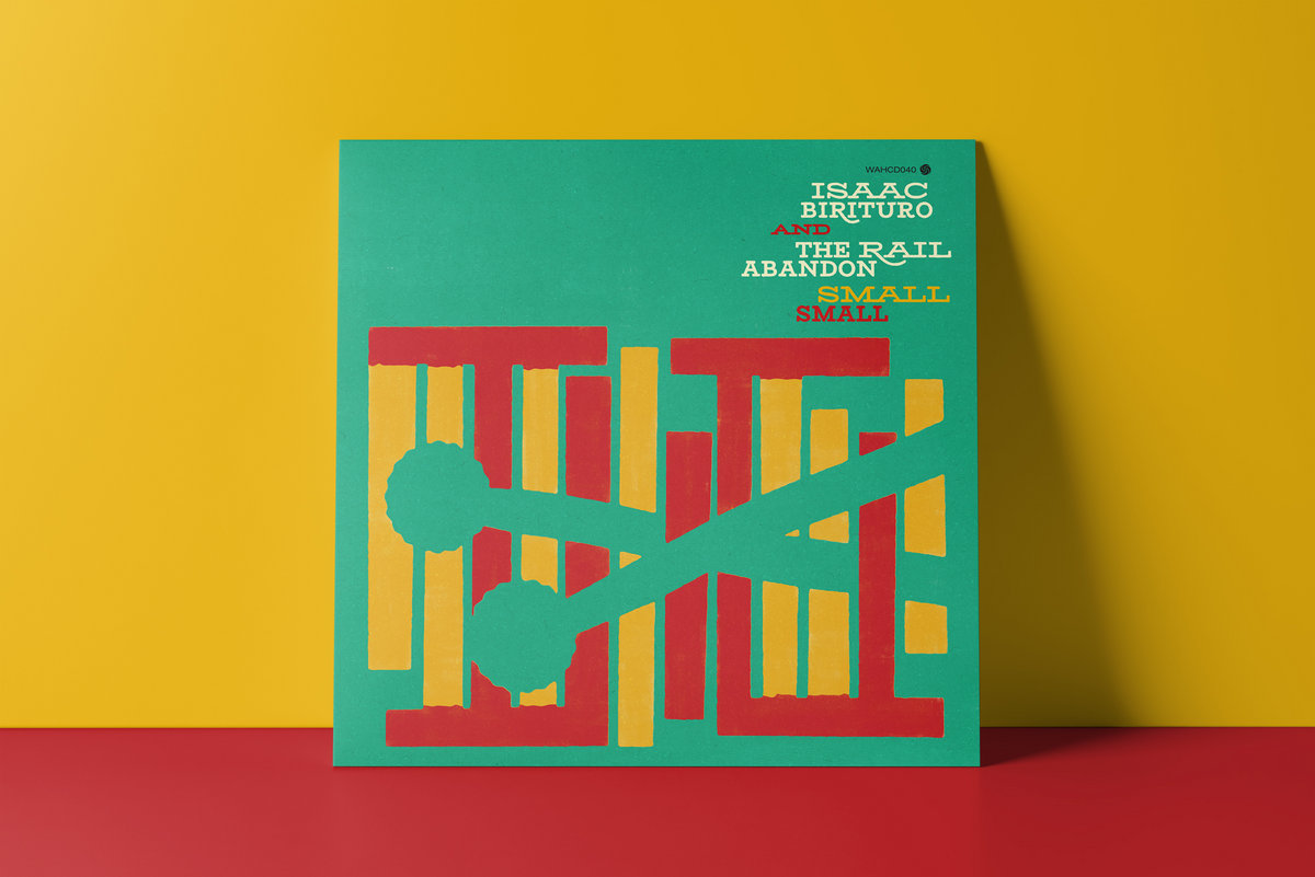 英LP Isaac Birituro, Rail Abandon Small Small WAHLP023 Wah Wah 45s UK /00240 Small Small | Isaac Birituro & The Rail Abandon | The Rail