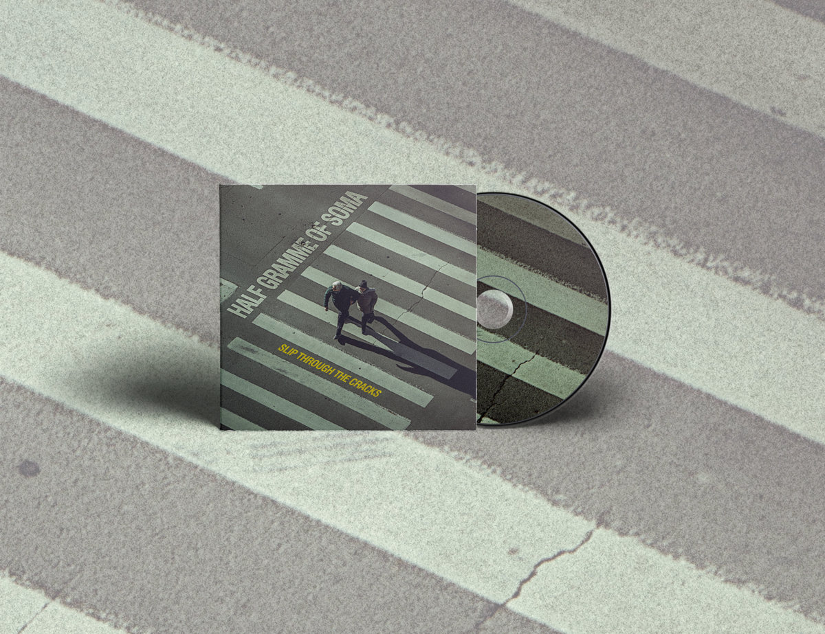 Slip through the Cracks Half Gramme Of Soma
