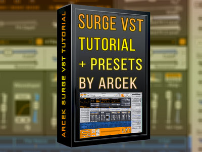 SURGE VST Video Tutorial + Presets by ARCEK main photo
