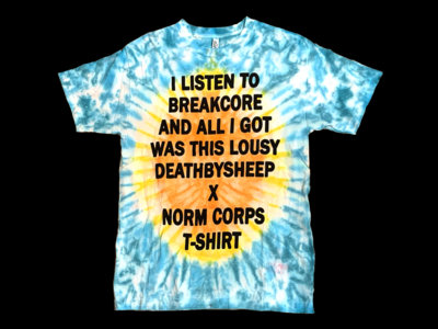 *TIE-DYE*ALL I GOT WAS THIS DEATHBYSHEEP X NORM CORPS BOOTLEG T-SHIRT. main photo