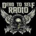Dead To Self Radio thumbnail