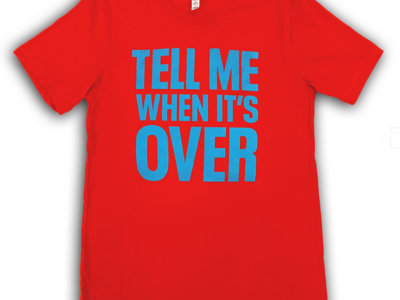 "Tell Me When It's Over" poppy Tee: OUT OF STOCK main photo