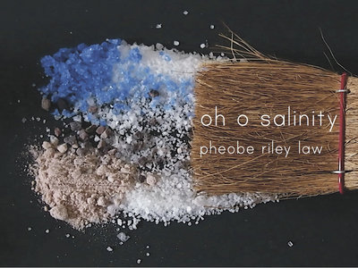 Pheobe riley Law - OH O SALINITY (booklet + download) main photo