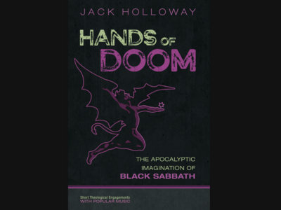 Hands of Doom: The Apocalyptic Imagination of Black Sabbath (book) by Jack Holloway [SIGNED] main photo