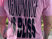 Ignorance is Bliss Pink T-Shirt photo 