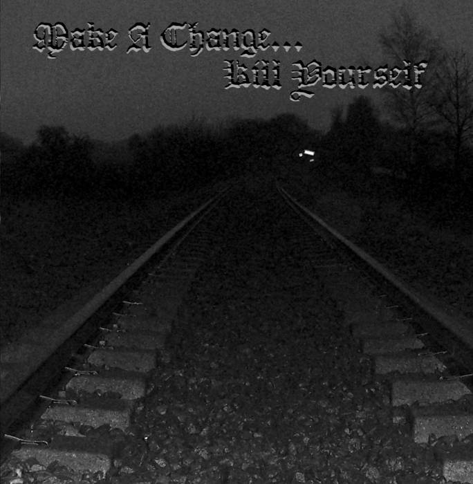 Make A Change... Kill Yourself ブラックメタル Make A Change Kill Yourself - Make A Change Kill