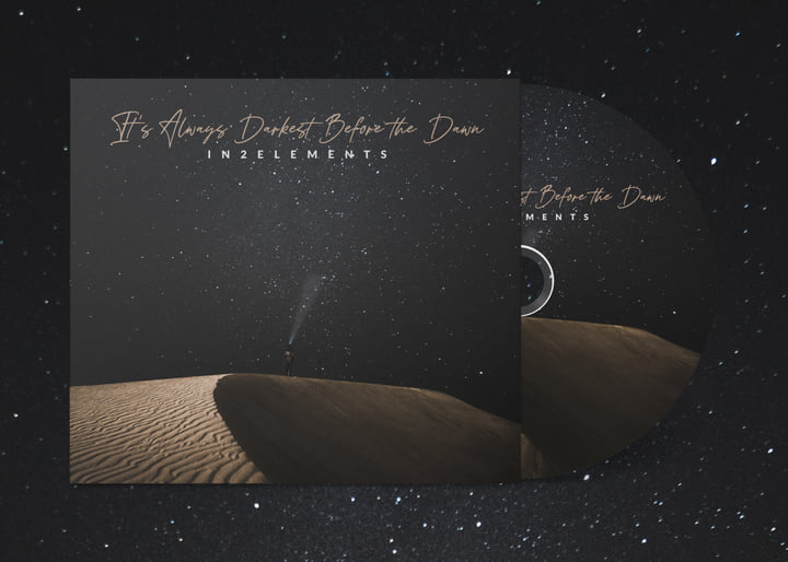 It's Always Darkest Before the Dawn | In2Elements