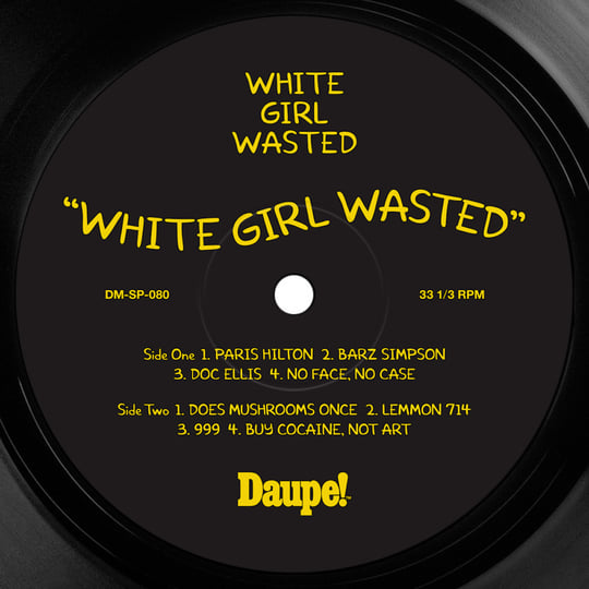 White Girl Wasted | White Girl Wasted | Daupe