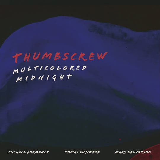 Multicolored Midnight | Thumbscrew | Cuneiform Records
