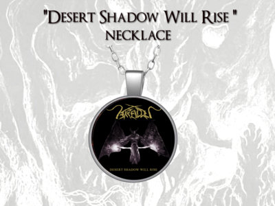 "Desert Shadow Will Rise" official necklace main photo