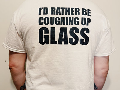 Coughing Up Glass T-Shirt (White) main photo