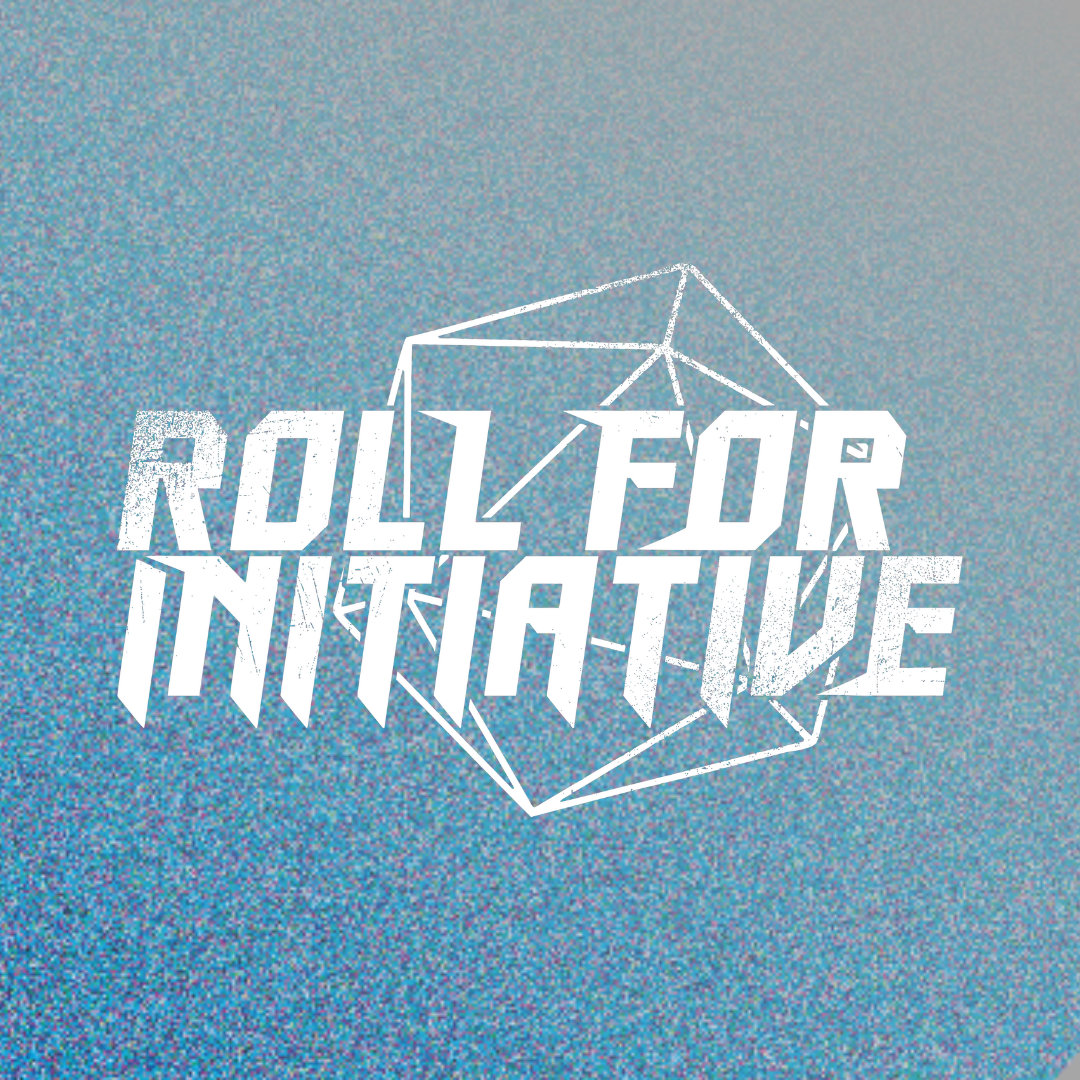 This Is Not Even My Final Form | Roll For Initiative