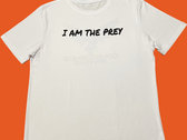 I Am The Prey T-Shirts photo 