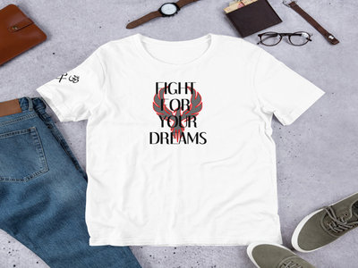 Fight For Your Dreams T-Shirt - White main photo