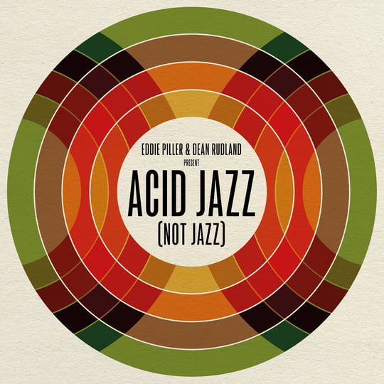 Eddie Piller & Dean Rudland present Acid Jazz (Not Jazz