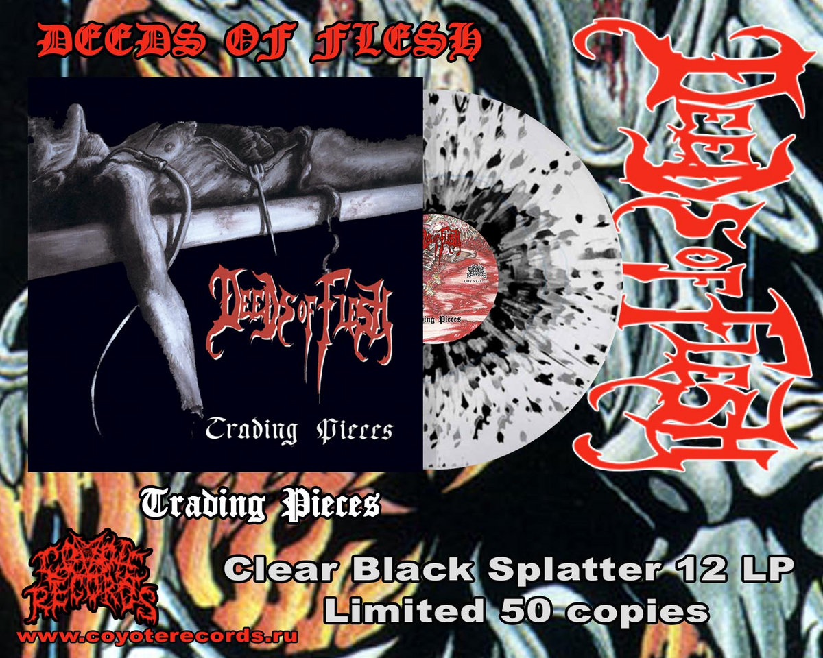 DEEDS OF FLESH – TRADING PIECES — Clear Black Splatter 12 LP -OUT