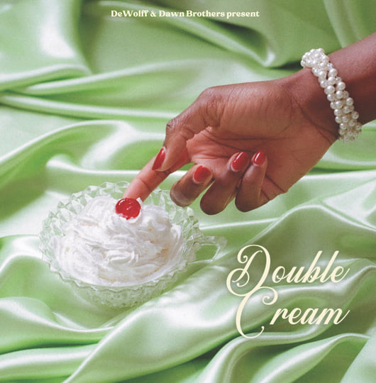 Double Cream | Dawn Brothers and DeWolff | Dawn Brothers