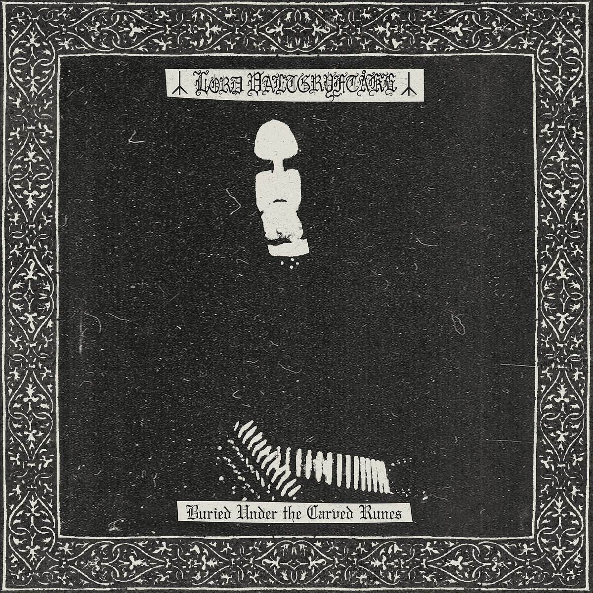 Buried Under the Carved Runes | Lord Valtgryftåke | Inferna