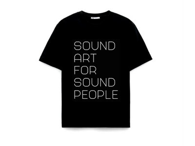 SOUND ART FOR SOUND PEOPLE t-shirt main photo