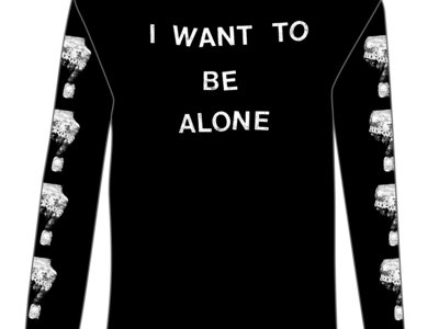 "I want to be alone" long sleeve tees main photo