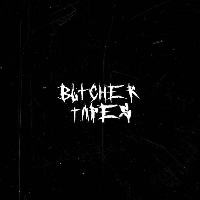 Music | Butcher Tapes