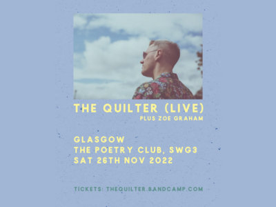 The Quilter - SWG3 Poetry Club, Glasgow | Saturday 26th November main photo
