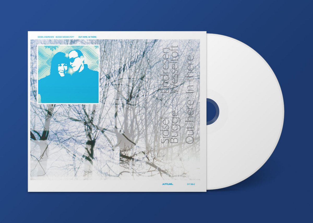 Out Here. In There. | Sidsel Endresen & Bugge Wesseltoft | Bugge