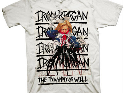 Iron Reagan - The Tyranny of Will T-Shirt XXX main photo